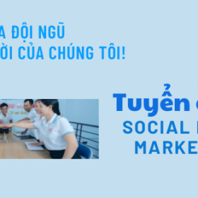 TUYỂN DỤNG CHUYÊN VIÊN SOCIAL MEDIA MARKETING